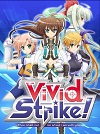 魔法少女奈叶ViVid Strike！ ViVid Strike！