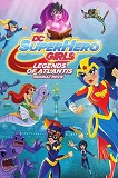 DC超级英雄美少女：亚特兰蒂斯传奇 DC Super Hero Girls: Legends of Atlantis