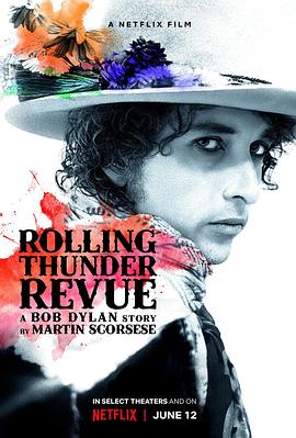 滚雷巡演：鲍勃·迪伦传奇 Rolling Thunder Revue: A Bob Dylan Story by Martin Scorsese