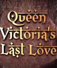 维多利亚女王最后的爱 Queen Victoria's Last Love