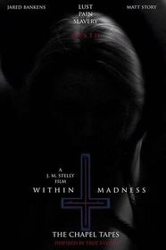 Within Madness: The Chapel Tapes