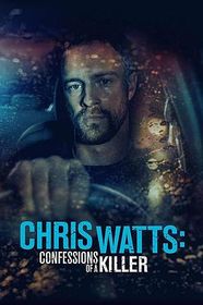 杀手克里斯·瓦茨的故事 The Chris Watts Story