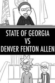 瑞克和莫蒂法庭互喷 Rick and Morty: State of Georgia Vs. Denver Fenton Allen